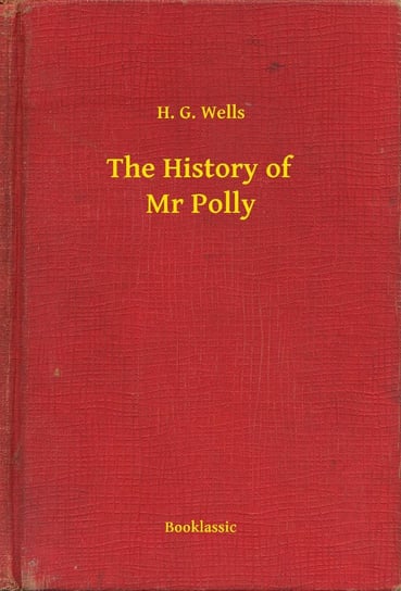 The History of Mr Polly Wells Herbert George