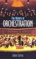 The History of Orchestration Carse Adam