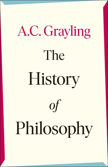 The History of Philosophy Grayling A. C.
