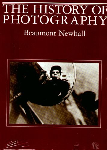 The History of Photography Newhall Beaumont