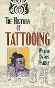 The History of Tattooing Hambly Wilfrid Dyson