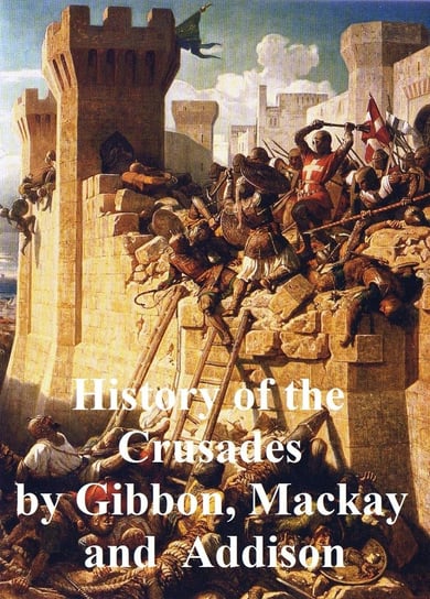 The History of the Crusades Edward Gibbon