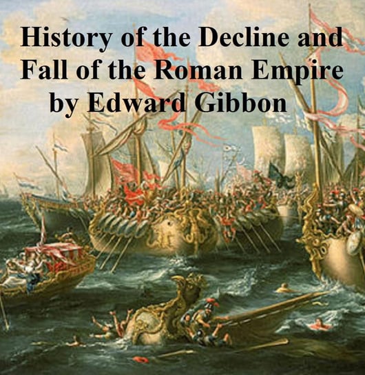 The History of the Decline and Fall of the Roman Empire - ebook epub Edward Gibbon