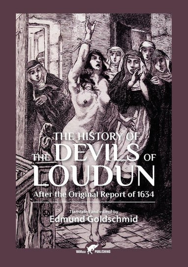 The History of the Devils of Loudun Vamzzz Publishing