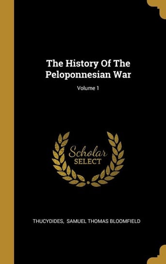 The History Of The Peloponnesian War; Volume 1 Thucydides
