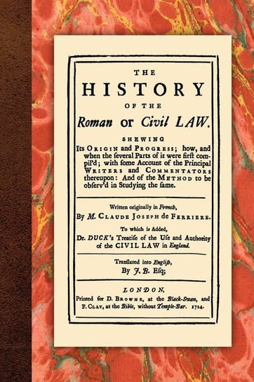 The History of the Roman or Civil Law Ferriere Claude Joseph de
