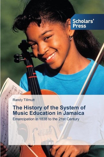 The History of the System of Music Education in Jamaica Tillmutt Randy