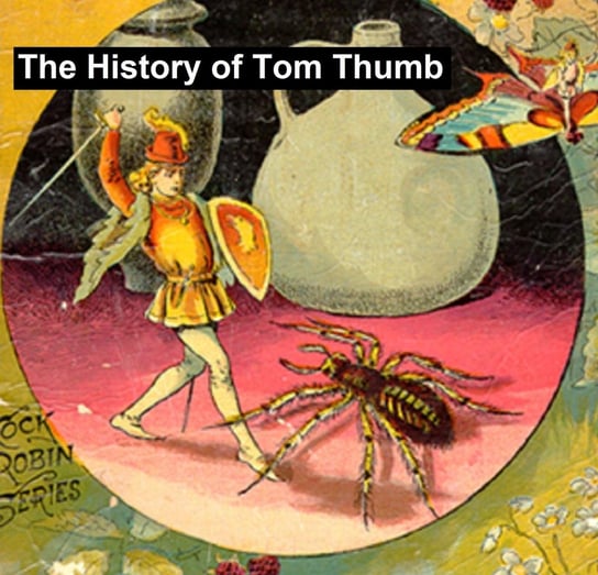 The History of Tom Thumb Opracowanie zbiorowe