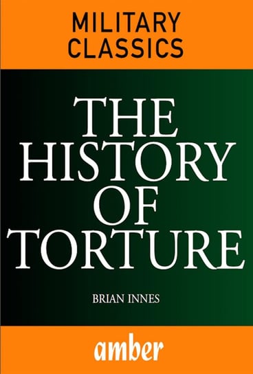 The History of Torture Innes Brian