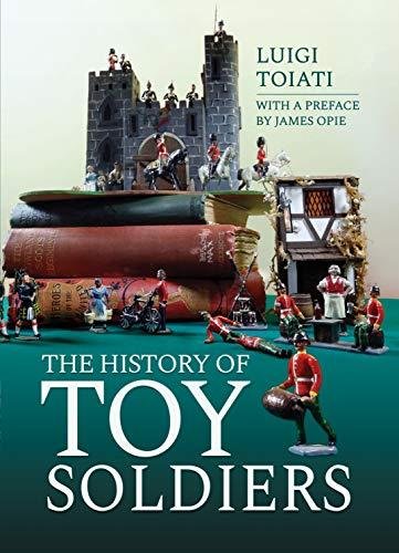 The History of Toy Soldiers Luigi Toiati