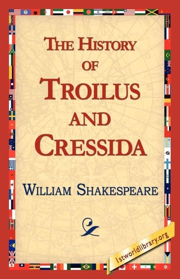 The History of Troilus and Cressida Shakespeare William