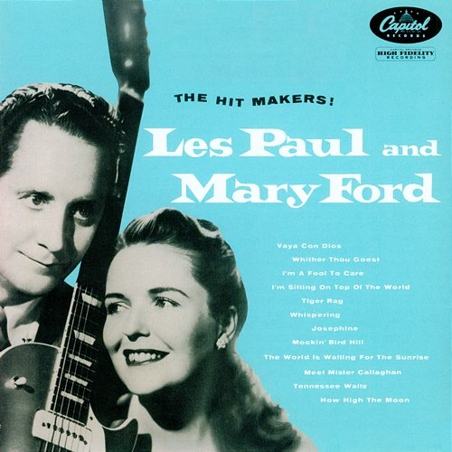The Hit Makers Les Paul, Mary Ford