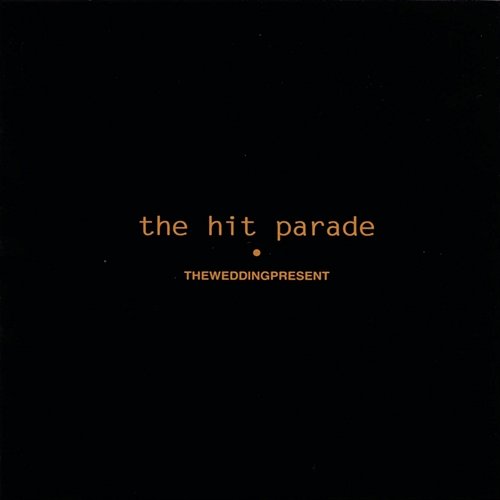 The Hit Parade The Wedding Present