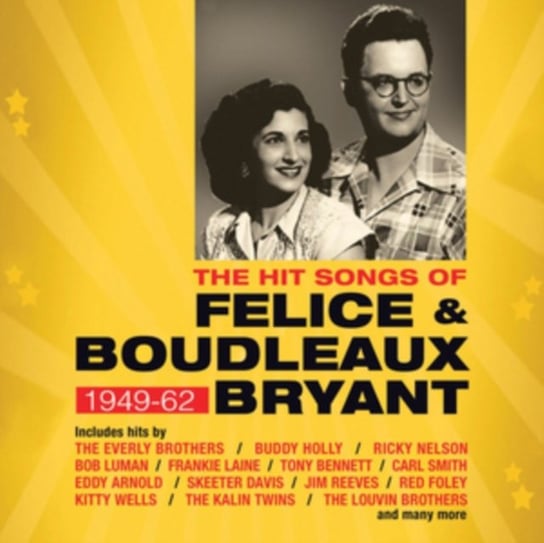 The Hit Songs Of Felice & Boudleaux Bryant 1949-62 Various Artists