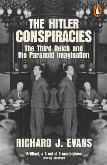 The Hitler Conspiracies. The Third Reich and the Paranoid Imagination Evans Richard J.
