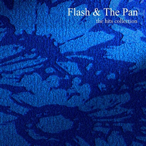 The Hits Collection Flash & The Pan