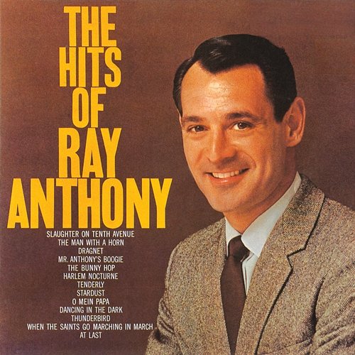 The Hits Of Ray Anthony Ray Anthony And His Orchestra