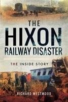 The Hixon Railway Disaster Westwood Richard