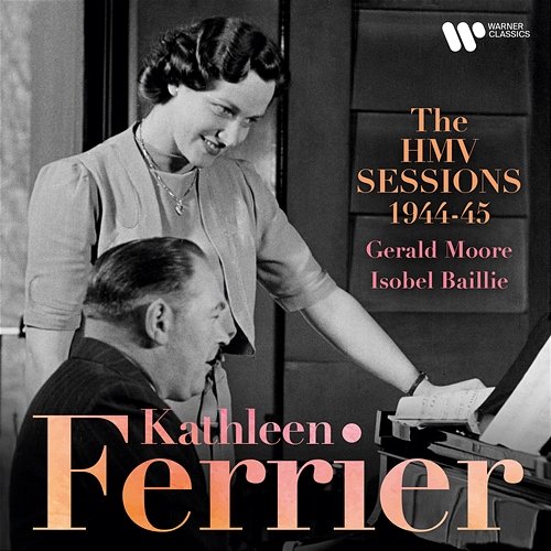 The HMV Sessions 1944-1945 Kathleen Ferrier & Gerald Moore