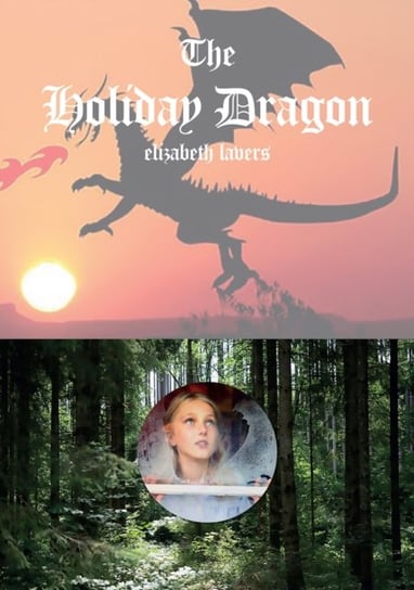 The Holiday Dragon Elizabeth Lavers