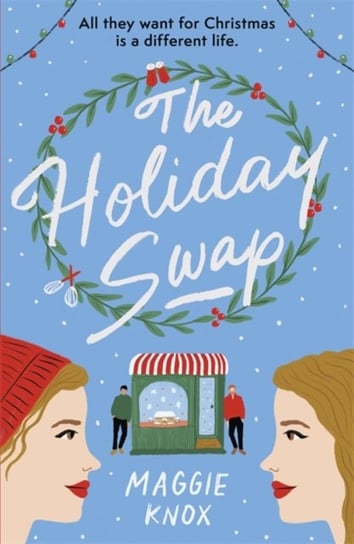 The Holiday Swap. The perfect heartwarming and cosy festive romance Maggie Knox