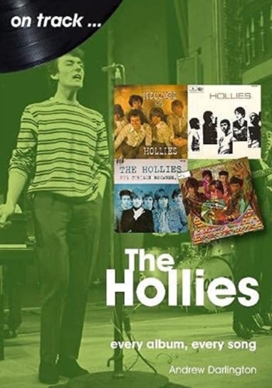 The Hollies On Track: Every Album, Every Song Andrew Darlington