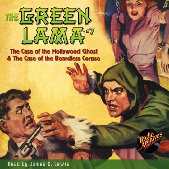 The Hollywood Ghost & The Beardless Corpse. Green Lama. Part 7 Foster Richard, James C. Lewis