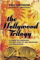 The Hollywood Trilogy: A Couple of Comedians/The True Story of Jody McKeegan/Turnaround Carpenter Don
