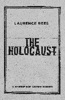 The Holocaust Rees Laurence