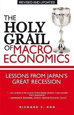 The Holy Grail of Macroeconomics Koo Richard C.