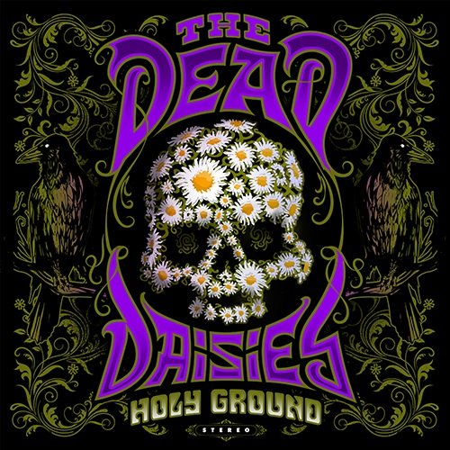 The Holy Ground The Dead Daisies