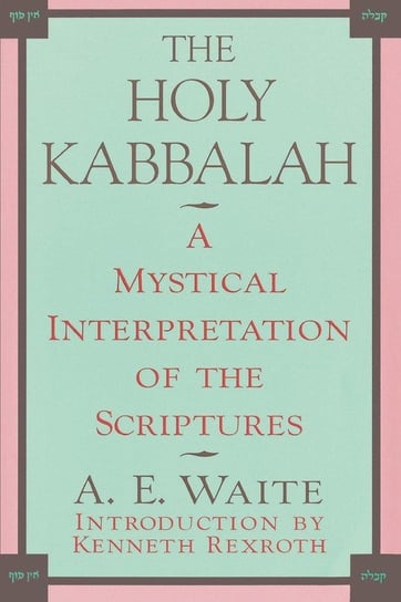 The Holy Kabbalah Waite Arthur Edward