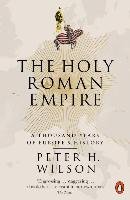 The Holy Roman Empire Wilson Peter H.