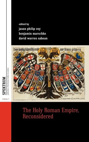 The Holy Roman Empire, Reconsidered Coy Jason
