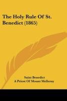 The Holy Rule Of St. Benedict (1865) Saint Benedict