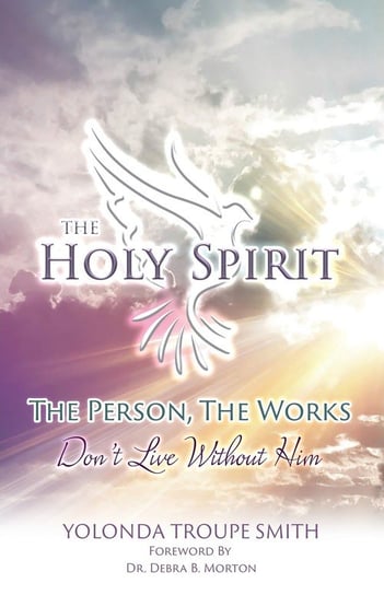 The Holy Spirit Yolonda Troupe Smith