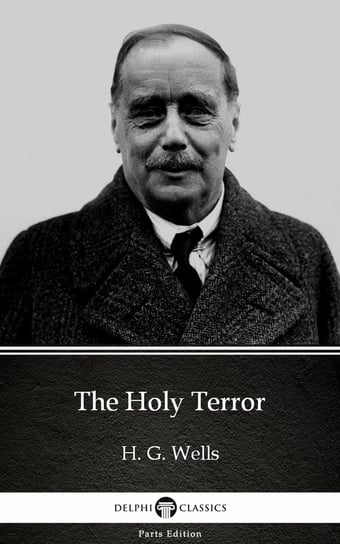 The Holy Terror by H. G. Wells Wells Herbert George