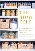 The Home Edit: A Guide to Organizing and Realizing Your House Goals (Includes Refrigerator Labels) Shearer Clea, Teplin Joanna