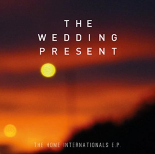 The Home Internationals The Wedding Present