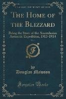 The Home of the Blizzard, Vol. 1 Mawson Douglas