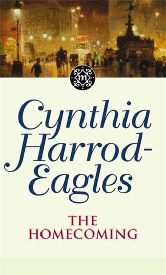 The Homecoming: The Morland Dynasty, Book 24 Cynthia Harrod-Eagles