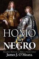 The Homo and the Negro O'meara James J.