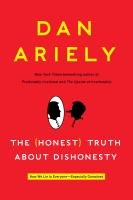 The (Honest) Truth About Dishonesty Ariely Dan