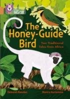 The Honey-Guide Bird: Two Traditional Tales from Africa Deborah Bawden
