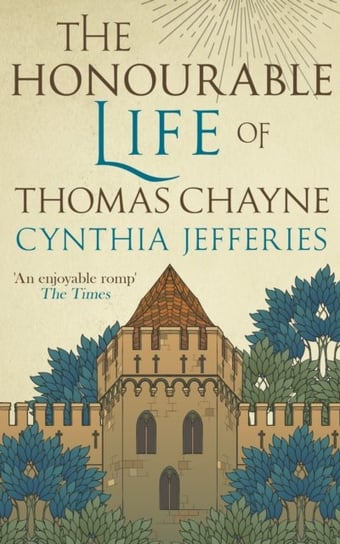 The Honourable Life of Thomas Chayne: An action-packed tale of family and loyalty Jefferies Cynthia