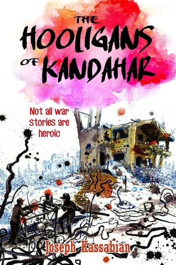 The Hooligans of Kandahar Kassabian Joseph