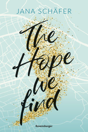 The Hope We Find - Edinburgh-Reihe, Band 2 (knisternde New-Adult-Romance mit absolutem Sehnsuchtssetting) Ravensburger Verlag