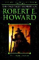 The Horror Stories of Robert E. Howard Howard Robert E.