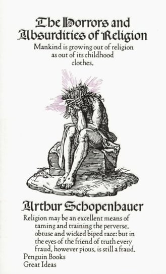 The horrors and absurdities of religion Arthur Schopenhauer