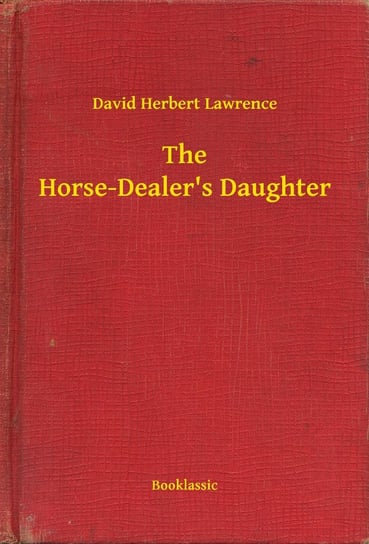The Horse-Dealer's Daughter Lawrence David Herbert
